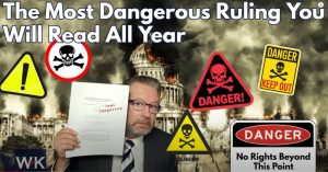 The Most Dangerous Ruling You Will Be Hearing All Year by William Kirk
