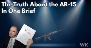 The Truth About the AR-15 In One Brief by William Kirk